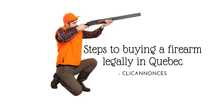 steps to buying a firearm legally in quebec