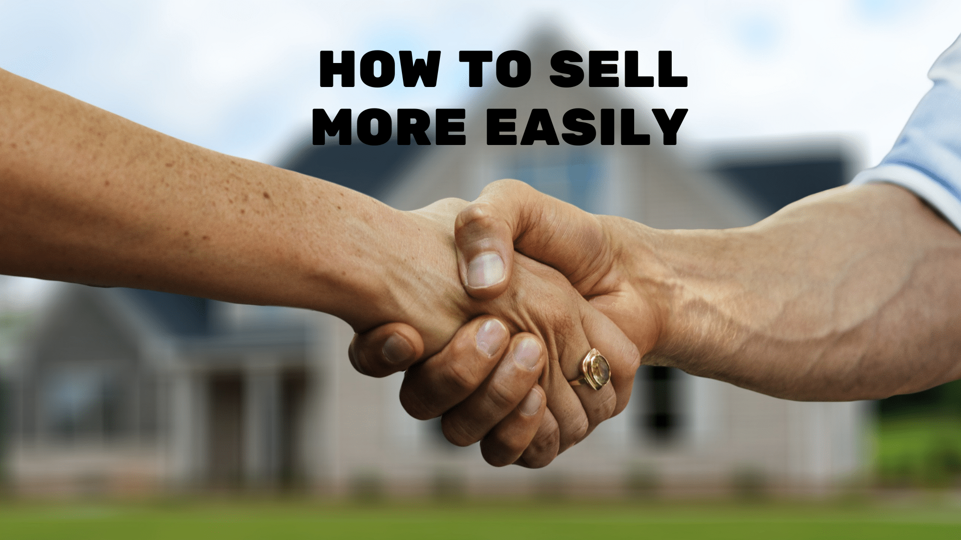 how to sell more easily