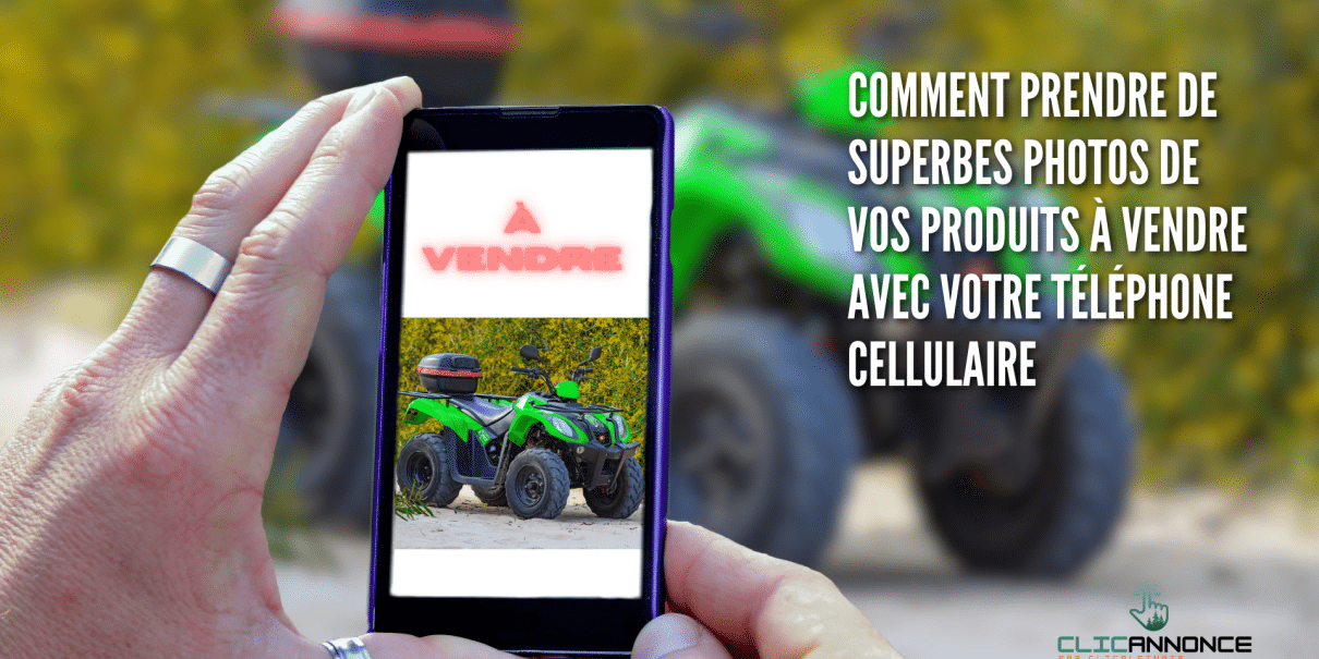 Comment prendre de superbes photos de vos produits à vendre avec votre téléphone cellulaire - Voici quelques conseils simples pour prendre des photos qui impressionneront les acheteurs potentiels, même si vous n’avez qu’un téléphone portable et pas d’équipement d’éclairage professionnel. - $ à vendre sur le site d'annonces classées Clicannonces.ca