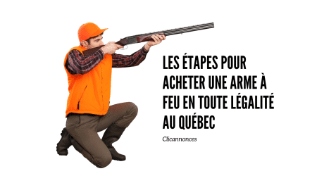 Les étapes pour acheter une arme à feu légallement au Québec