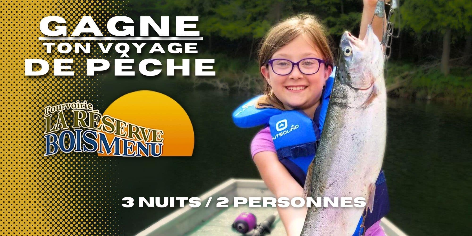 Gagne ton voyage de pêche à la Pourvoirie La Réserve Boismenu - Un forfait de 3 jours à la Pourvoirie La Réserve Boismenu pour 2 personnes. - $ à vendre sur le site d'annonces classées Clicannonces.ca