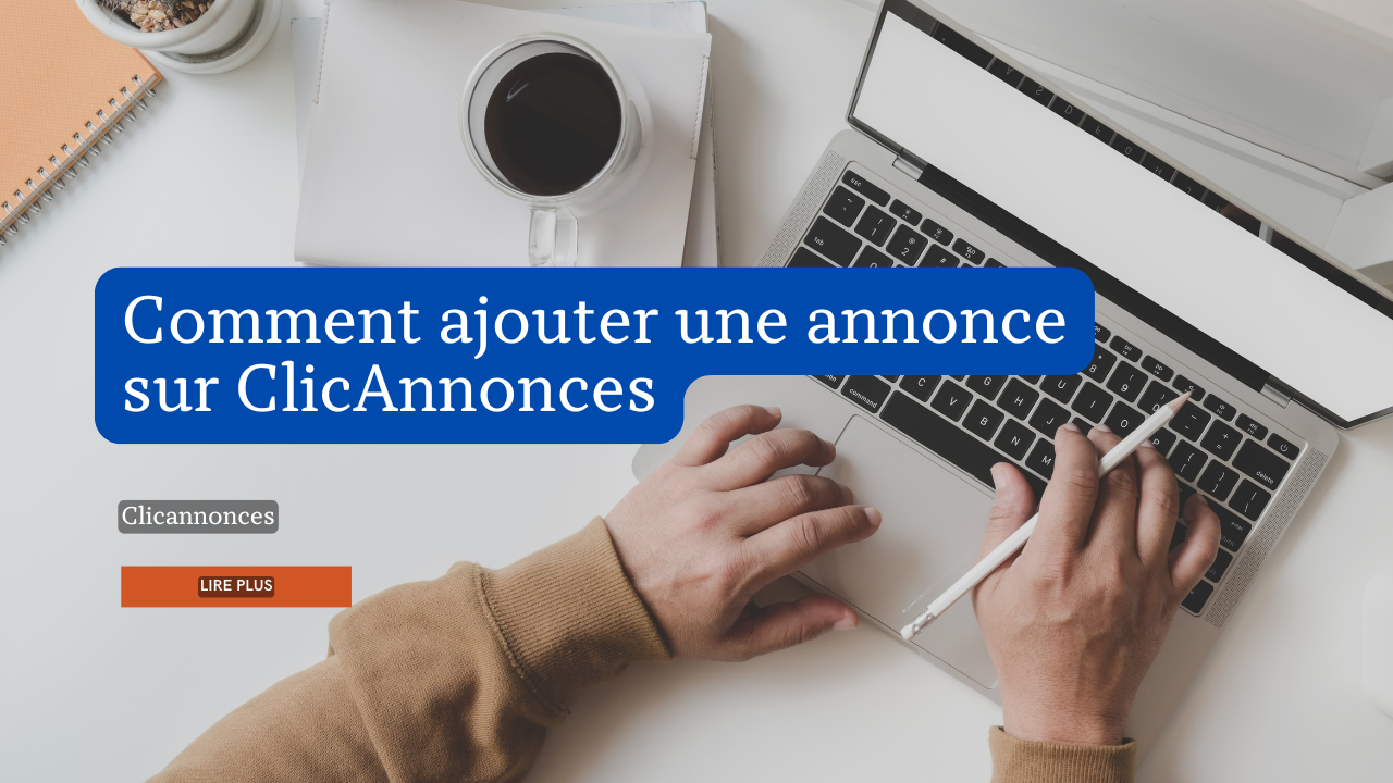 Comment ajouter une annonce sur ClicAnnonces