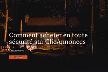 Comment acheter en toute sécurité sur ClicAnnonces